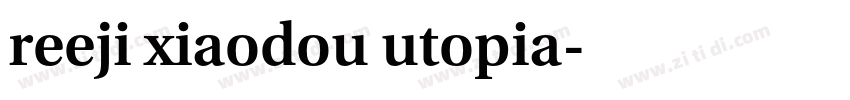 reeji xiaodou utopia字体转换